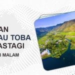 Paket Tour Medan Danau Toba Berastagi 4 Hari 3 Malam